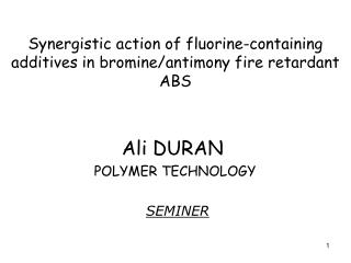 Synergistic action of fluorine-containing additives in bromine/antimony fire retardant ABS