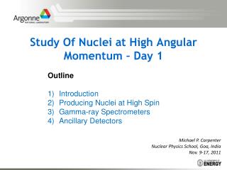 Study Of Nuclei at High Angular Momentum – Day 1