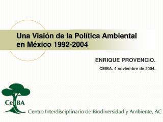 Una Visión de la Política Ambiental en México 1992-2004