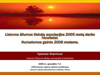Lietuvos šilumos tiekėjų asociacijos 2005 metų darbo rezultatai. Numatomos gairės 2006 metams.