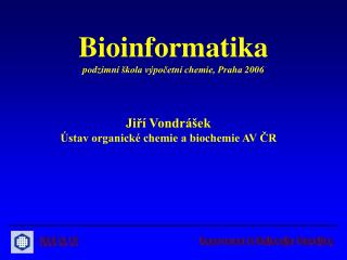 Bioinformatika pod zimní škola výpočetní chemie, Praha 2006