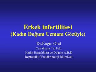 Erkek infertilitesi (Kadın Doğum Uzmanı Gözüyle)