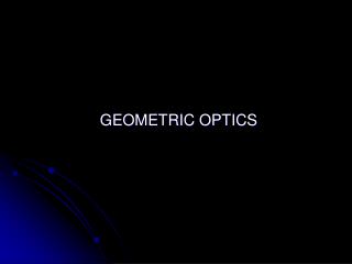 GEOMETRIC OPTICS