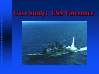 Case Study: USS Vincennes