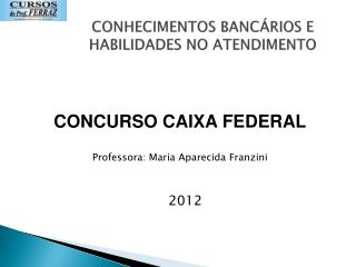 CONHECIMENTOS BANCÁRIOS E HABILIDADES NO ATENDIMENTO