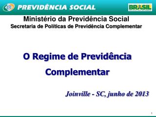 Ministério da Previdência Social Secretaria de Políticas de Previdência Complementar