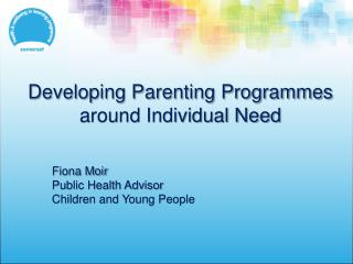 Developing Parenting Programmes around Individual Need