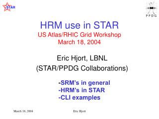 HRM use in STAR US Atlas/RHIC Grid Workshop March 18, 2004