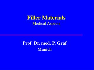 Filler Materials Medical Aspects