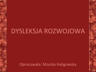 DYSLEKSJA ROZWOJOWA