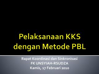 Pelaksanaan KKS dengan Metode PBL