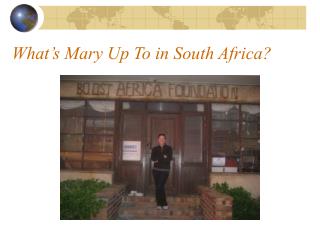 What’s Mary Up To in South Africa?