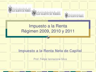 Impuesto a la Renta Régimen 2009, 2010 y 2011