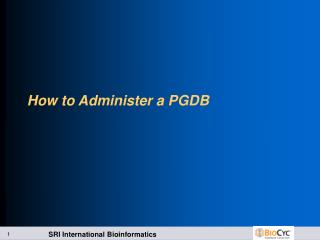 How to Administer a PGDB