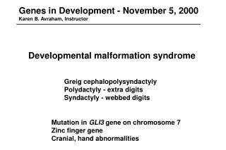 Greig cephalopolysyndactyly Polydactyly - extra digits Syndactyly - webbed digits