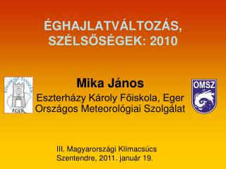 ÉGHAJLATVÁLTOZÁS, SZÉLSŐSÉGEK: 2010