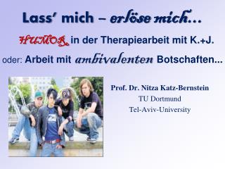 Prof. Dr. Nitza Katz-Bernstein TU Dortmund Tel-Aviv-University