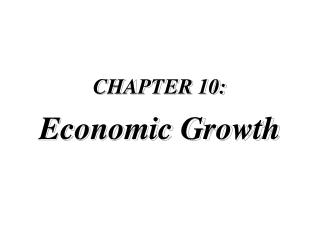 CHAPTER 10: Economic Growth
