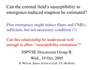 Can the coronal field’s susceptibility to emergence-induced eruption be estimated?