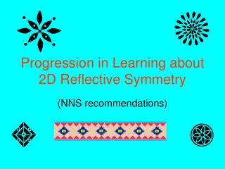 Progression in Learning about 2D Reflective Symmetry