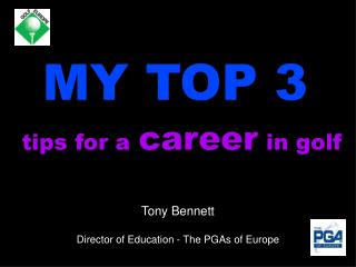 Tony Bennett Director of Education - The PGAs of Europe