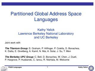 Partitioned Global Address Space Languages Kathy Yelick Lawrence Berkeley National Laboratory