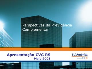 Apresentação CVG RS Maio 2005