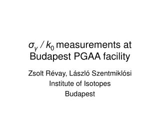 σ γ / k 0 measurements at Budapest PGAA facility