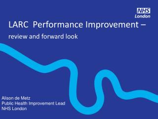 LARC Performance Improvement – review and forward look