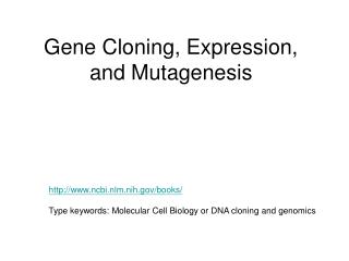 Gene Cloning, Expression, and Mutagenesis