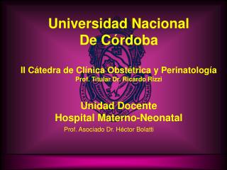 Universidad Nacional De Córdoba II Cátedra de Clínica Obstétrica y Perinatología