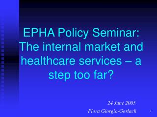 EPHA Policy Seminar: The internal market and healthcare services – a step too far?