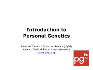 Introduction to Personal Genetics Personal Genetics Education Project (pgEd)