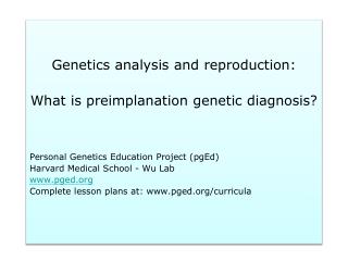 Genetics analysis and reproduction: What is preimplanation genetic diagnosis?
