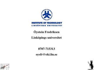 Öystein Fredriksen Linköpings universitet 0707-715313 oysfr@eki.liu.se