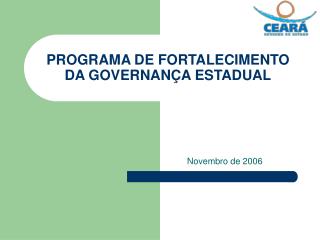 PROGRAMA DE FORTALECIMENTO DA GOVERNANÇA ESTADUAL