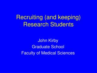 Recruiting (and keeping) Research Students