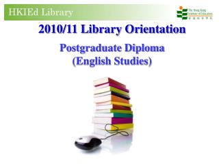 2010/11 Library Orientation Postgraduate Diploma (English Studies)