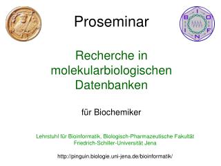 Proseminar Recherche in molekularbiologischen Datenbanken für Biochemiker