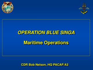 OPERATION BLUE SINGA Maritime Operations