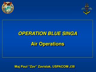 OPERATION BLUE SINGA Air Operations