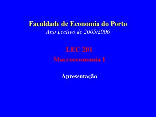 Faculdade de Economia do Porto Ano Lectivo de 200 5 /200 6