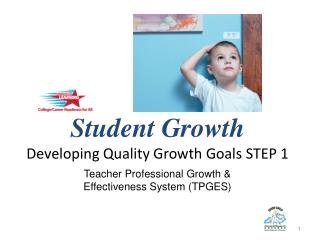 Student Growth Developing Quality Growth Goals STEP 1