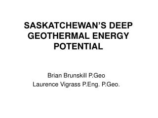 SASKATCHEWAN’S DEEP GEOTHERMAL ENERGY POTENTIAL