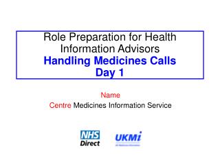 Role Preparation for Health Information Advisors Handling Medicines Calls Day 1