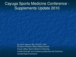 Cayuga Sports Medicine Conference - Supplements Update 2010