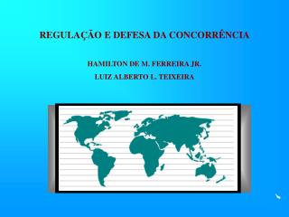 REGULAÇÃO E DEFESA DA CONCORRÊNCIA