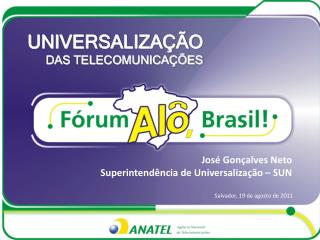 José Gonçalves Neto Superintendência de Universalização – SUN