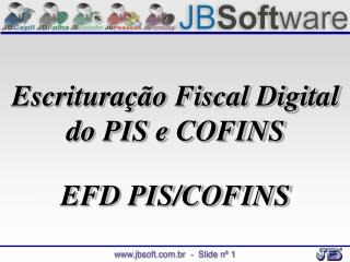 Escrituração Fiscal Digital do PIS e COFINS EFD PIS/COFINS