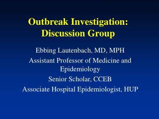 Outbreak Investigation: Discussion Group